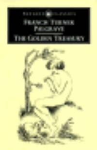 The Golden Treasury : The Best Songs and Lyrical Poems in the English Language