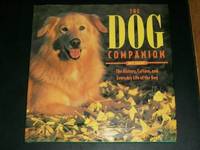 The Dog Companion: The History, Culture, and Everyday Life of the Dog by Shojai, Amy - 1992