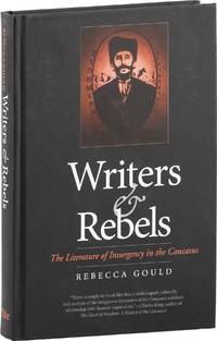 Writers & Rebels; The Literature of Insurgency in The Caucasus