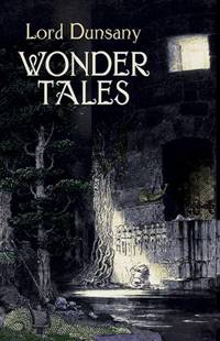 Wonder Tales : The Book of Wonder and Tales of Wonder