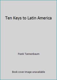 Ten Keys to Latin America