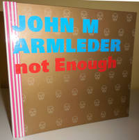 Too Much Is Not Enough (Inscribed) by John M Art - Armleder - Signed First Edition - 2006 - from Derringer Books (SKU: 30389)