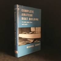 Complete Amateur Boat Building; In Wood, Glass Fibre, and Metal by Michael Verney - Hardcover - from Burton Lysecki Books, ABAC/ILAB (SKU: 120881)