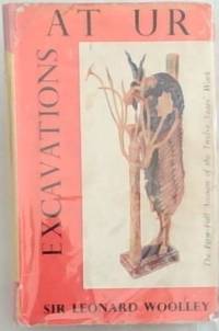 EXCAVATIONS AT UR: A Record of Twelve Years' Work by Leonard (Sir) Woolley - First Edition - 1954 - from Chapter 1 Books (SKU: 6ppdc)