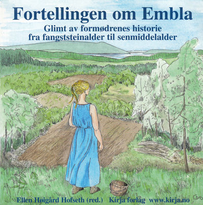 Fortellingen om Embla. Glimt fra formødrenes…