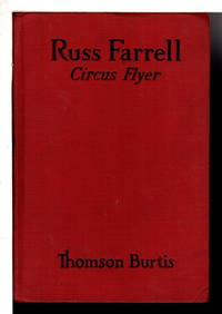 RUSS FARRELL, CIRCUS FLYER, #2. by Thomson - First edition - 1928. - from Bookfever.com, IOBA (SKU: 76327)