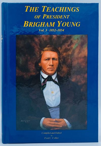 Teachings of President Brigham Young, Volume 3: 1852-1854