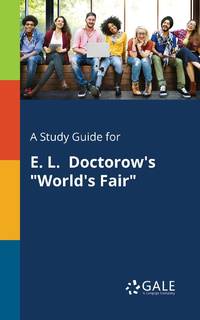 A Study Guide for E. L. Doctorow's "World's Fair"