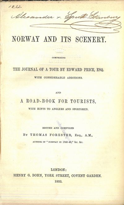 Norway and its scenery. Comprising the journal of a tour by Edward Price, esq. with considerable additions. And a road-book for tourists, with hints to anglers and sportsmen. Edited and compiled by Thomas Forester. (photo 3)