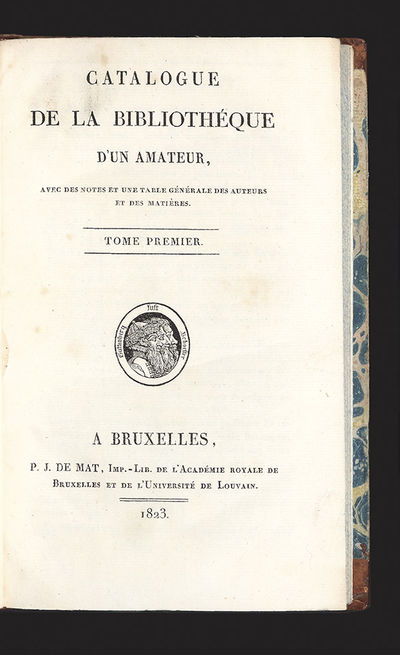 Catalogue de la Bibliothéque d'un Amateur, avec des Notes et une Table Générale des Auteurs et des Matières. [Compiled by Louis François Antoine Gaudefroy]