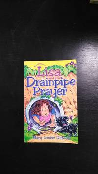 Lisa and the Drainpipe Prayer by Mary Louise Demott - 1998-05