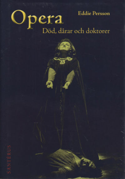 OPERA. Död, dårar och doktorer.