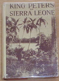 King Peters Of Sierra Leone. by F W Butt-Thompson - Hardcover - from Thylacine Fine Books (SKU: c0406)
