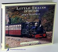 Little Trains of Britain by TIMPSON, John (text); Le GARSMEUR, Alain - 1993