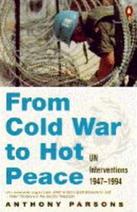 From Cold War to Hot Peace: UN Interventions 1947-1995: UN Interventions, 1947-94