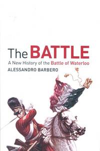 image of The Battle: A new history of the Battle of Waterloo