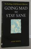 Going Mad to Stay Sane: Psychology of Self-destructive Behaviour