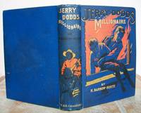 JERRY DODDS MILLIONAIRE  A School Yarn of Merriment and Mystery. by BARROW-NORTH, H.: