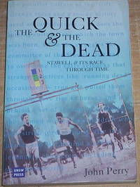 The Quick & The Dead. Stawell & Its Race through Time.