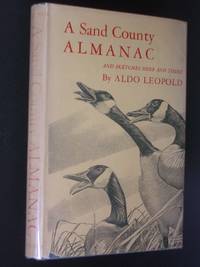 A Sand County Almanac and Sketches Here and There by Leopold, Aldo - 1950