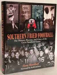 Southern Fried Football. The History, Passion and Glory of the Great Southern Game. by Tony Barnhart - Signed First Edition - 2000 - from Thomas Dorn ABAA (SKU: 17530)