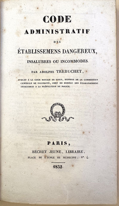 Code administratif des établissemens dangereux, insalubres ou incommodes