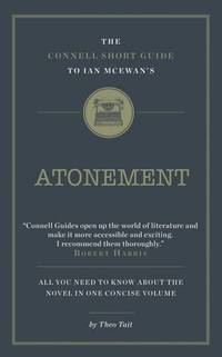 The Connell Short Guide to Ian McEwan&acirc;s Atonement (AQA, OCR, A Level, 2025/6...