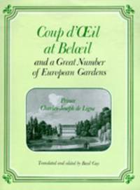 Coup d&#039;Oeil at Beloeil and a Great Number of European Gardens by Charles-Joseph De Ligne - 1992