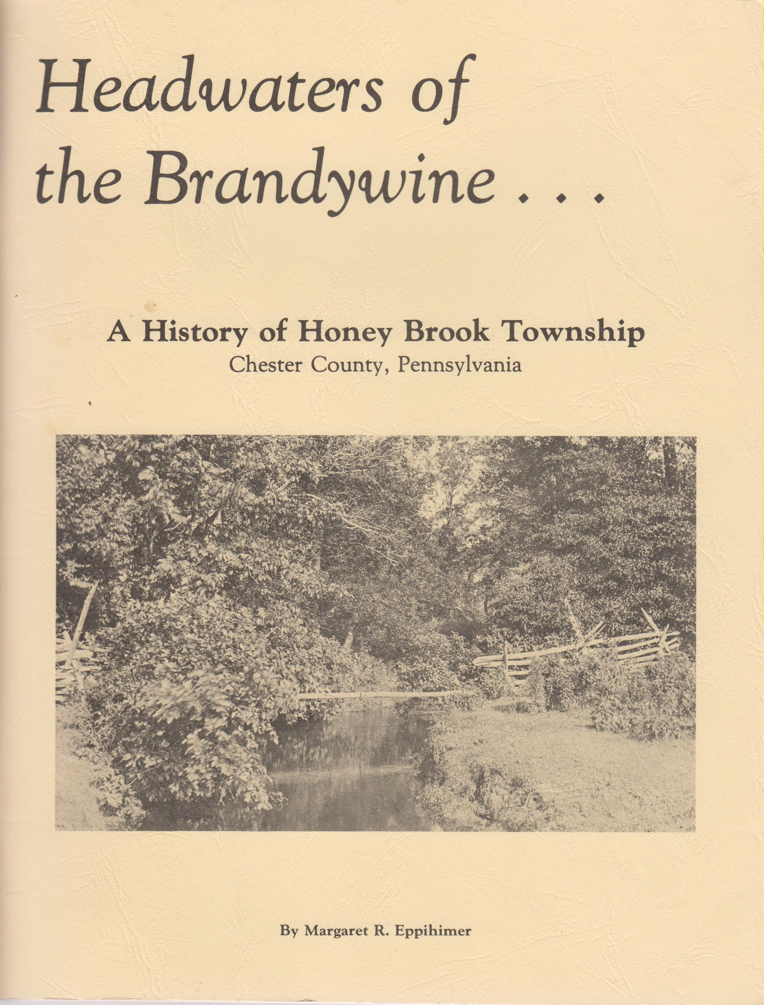 BIBLIO Headwaters of the Brandywine...A History of Honey Brook