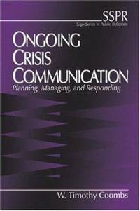 Ongoing Crisis Communication : Planning, Managing, and Responding