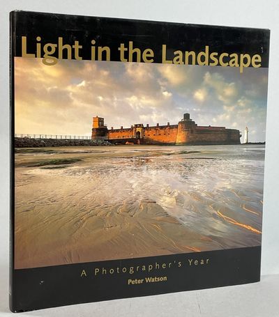 Light in the Landscape. A Photographer's Year.