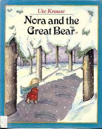 Krause Ute : Nora and the Great Bear (Library Edn) by Krause, Ute