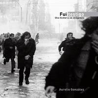 FUI TESTIGO: UNA HISTORIA EN IMÁGENES.; Edición fotográfica..