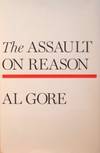 The Assault on Reason by Al Gore - Hardcover - Sixth Printing - 2007 - from tuckerstomes (SKU: 45438)
