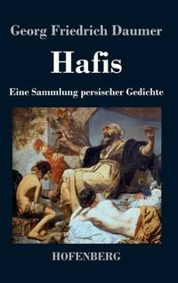 Hafis:Eine Sammlung persischer Gedichte