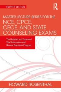Master Lecture Series for the NCE, CPCE, CECE, and State Counseling Exams: The Updated and...