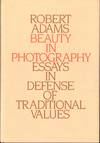 Beauty in Photography: Essays in Defence of Traditional Values
