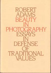 Beauty in Photography: Essays in Defence of Traditional Values