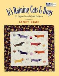 It's Raining Cats and Dogs: Paper-Pieced Quilts for Pet Lovers