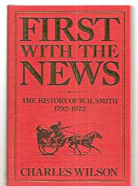 image of First With The News: The History Of W. H. Smith 1792-1972