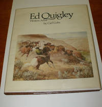 Ed Quigley, Western Artist by Carl Gohs - Signed First Edition - ca. 1971 - from Uncommon Works, IOBA, ABAA, ILAB (SKU: CA-54)