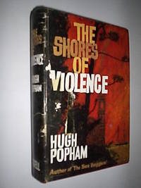 The Shores Of Violence by Popham hugh - First Edition - from Flashbackbooks (SKU: F1815)