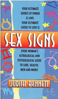 Sex Signs Every Woman's Astrological and Psychological Guide to Love,  Health, Men and More!