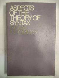 Aspects of the Theory of Syntax by Chomsky, Noam - 1969