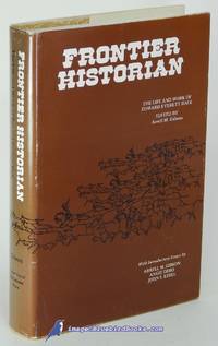 Frontier Historian: The Life and Work of Edward Everett Dale by DALE, Edward Everett; GIBSON, Arrell M. (editor) - 1975