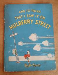 And to Think That I Saw it on Mulberry Street by Seuss, Dr - 1937