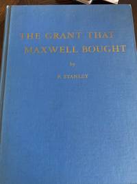 The Grant that Maxwell Bought by F Stanley