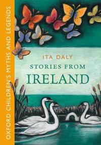 Stories from Ireland (Oxford Children's Myths and Legends) (Retellings, myths and legends)