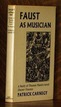 FAUST AS MUSICIAN, A STUDY OF THOMAS MANN&#039;S NOVEL DOCTOR FAUSTUS by Patrick Carnegy - 1973