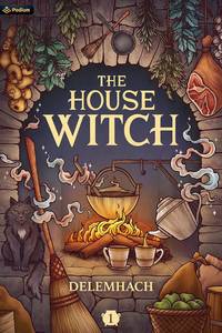 The House Witch 1: A Humorous Romantic Fantasy